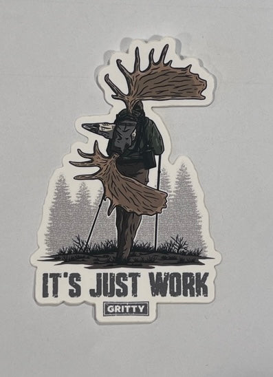 IT’S JUST WORK Sticker