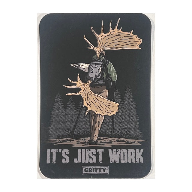 IT’S JUST WORK Sticker